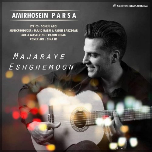 Amir Hosein Parsa –  Majaraye Eshghemoon